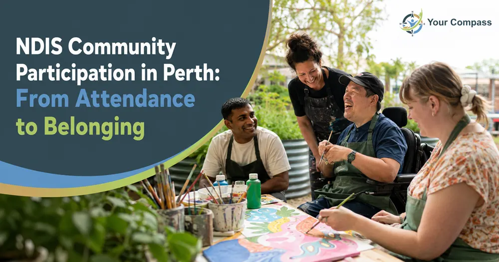 NDIS Community Participation in Perth: From Attendance to Belonging